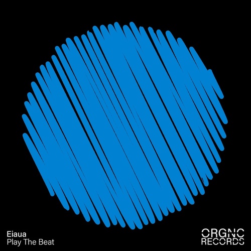 Eiaua - Play the Beat [ORGNC003DJ]